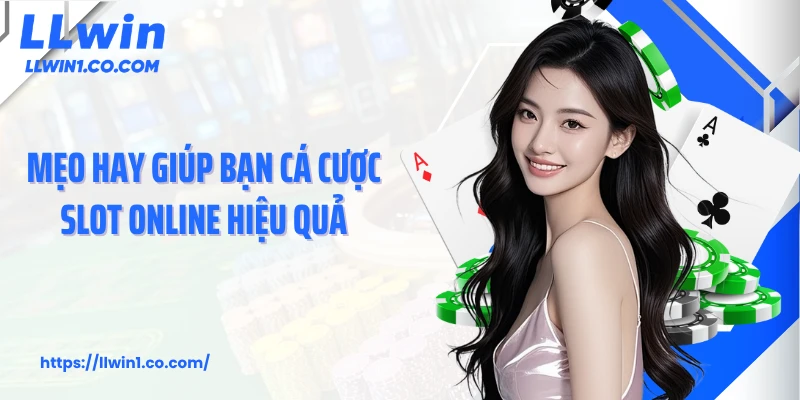 Mẹo hay giúp bạn cá cược slot online hiệu quả